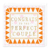 Greeting Card - F100 - Congrats To The Perfect Couple Card - Congrats To The Perfect Couple Card - Whistlefish
