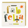 Greeting Card - F381 - Fab Fella Birthday Card - Fab Fella Birthday Card - Whistlefish